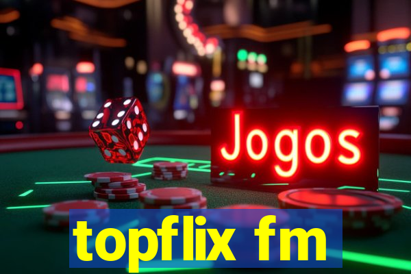 topflix fm