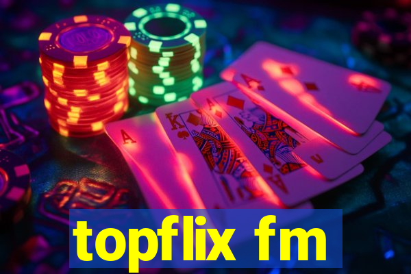 topflix fm