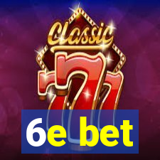6e bet
