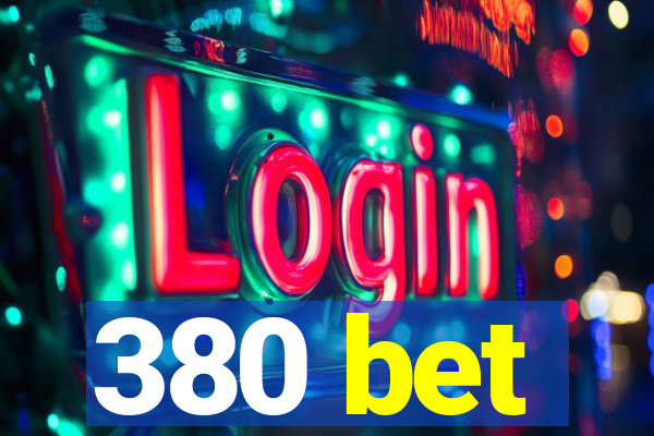 380 bet