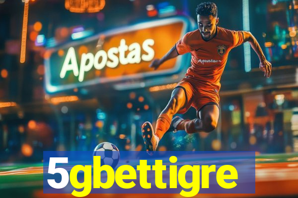 5gbettigre
