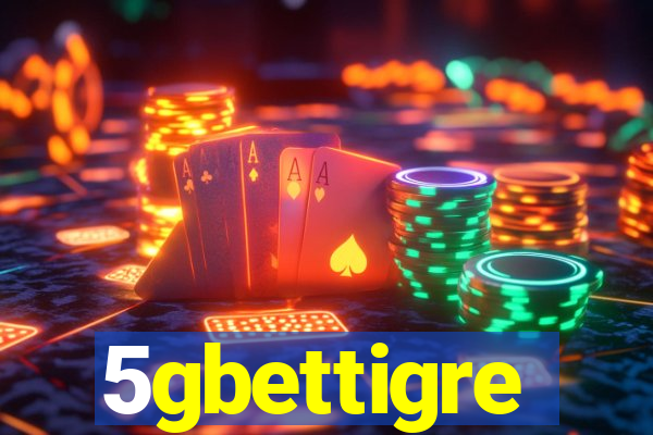 5gbettigre