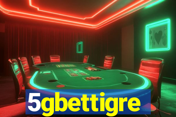 5gbettigre