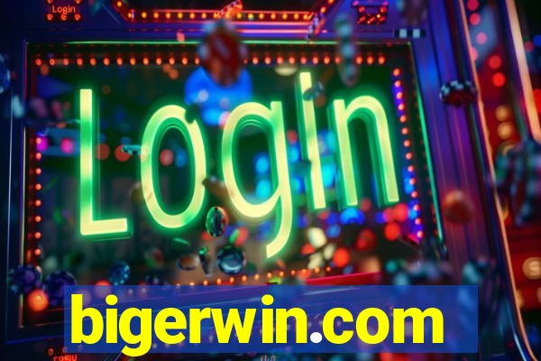 bigerwin.com