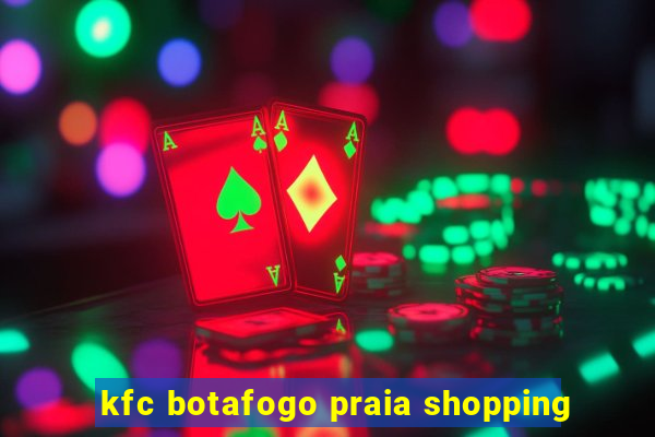 kfc botafogo praia shopping
