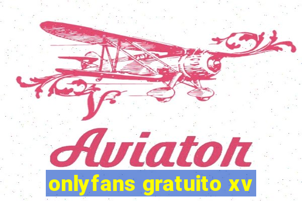 onlyfans gratuito xv