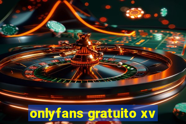 onlyfans gratuito xv