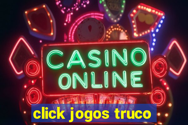 click jogos truco