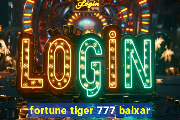 fortune tiger 777 baixar