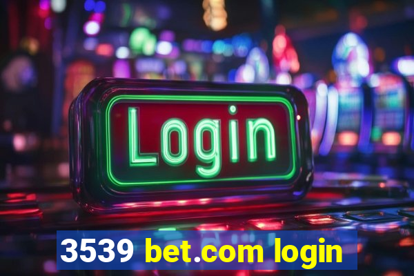 3539 bet.com login