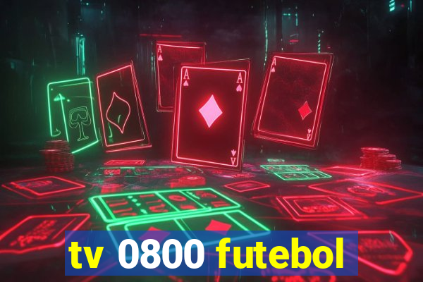 tv 0800 futebol