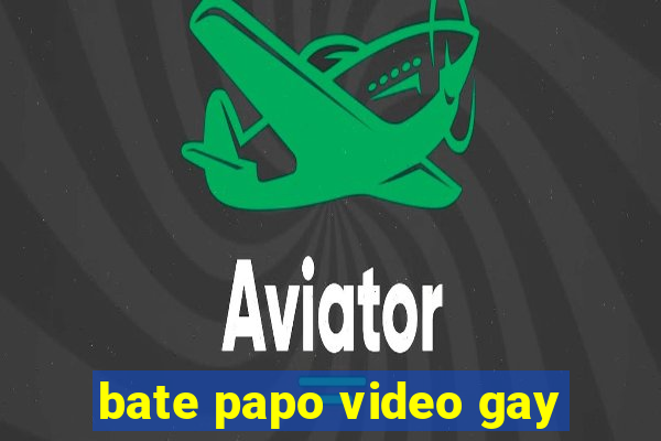 bate papo video gay
