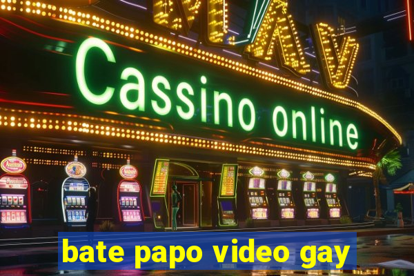 bate papo video gay