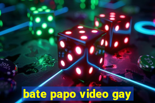 bate papo video gay