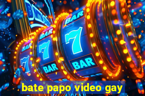 bate papo video gay