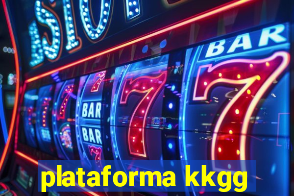 plataforma kkgg