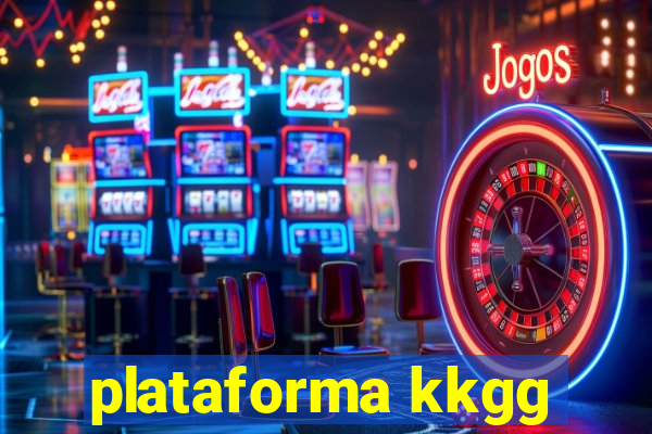 plataforma kkgg