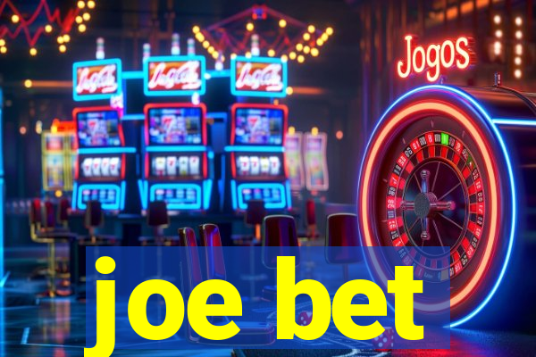 joe bet