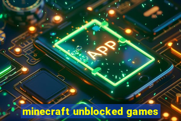 minecraft unblocked games