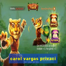 carol vargas privaci