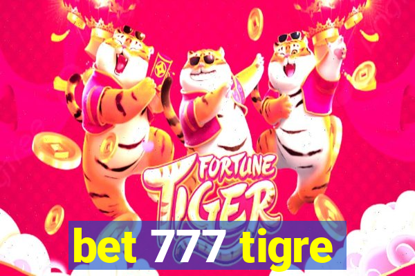 bet 777 tigre