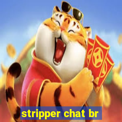 stripper chat br