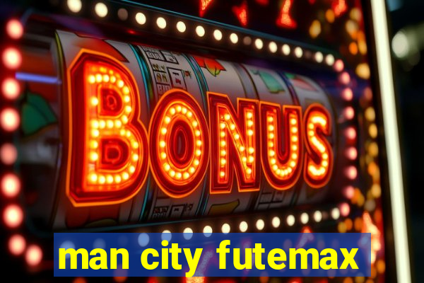 man city futemax