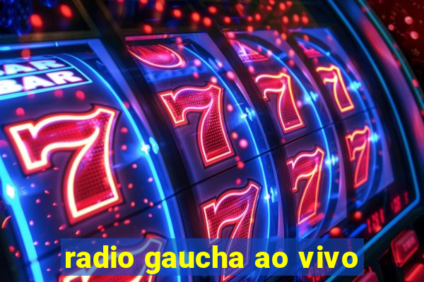 radio gaucha ao vivo