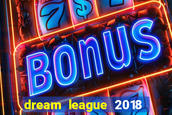 dream league 2018 dinheiro infinito