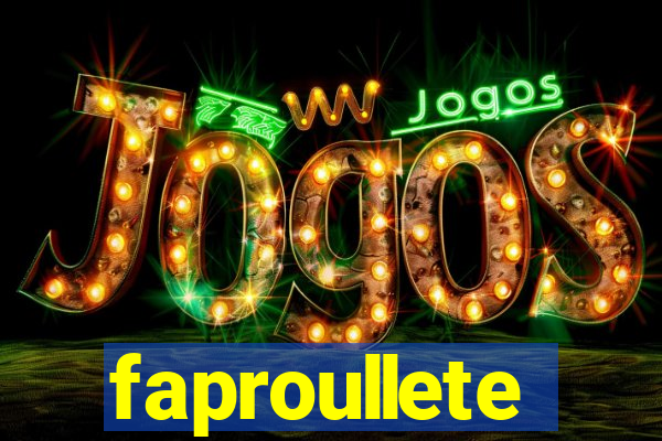faproullete