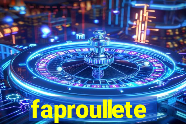 faproullete