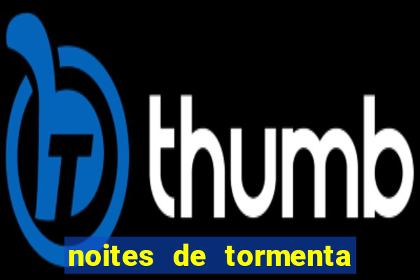 noites de tormenta filme completo dublado