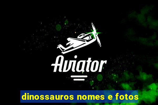 dinossauros nomes e fotos