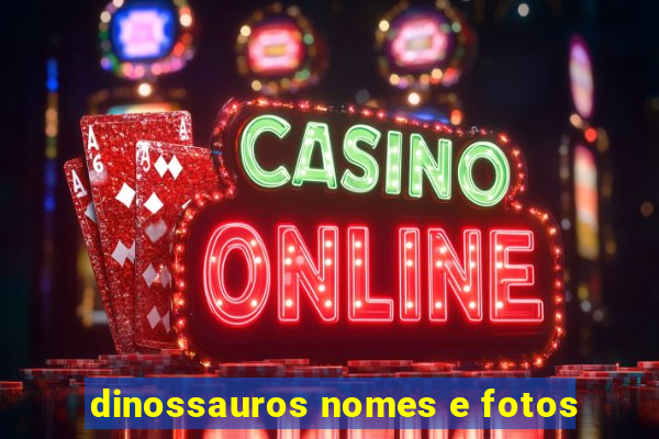 dinossauros nomes e fotos