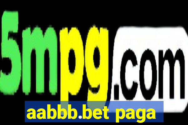 aabbb.bet paga