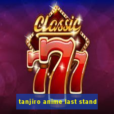 tanjiro anime last stand