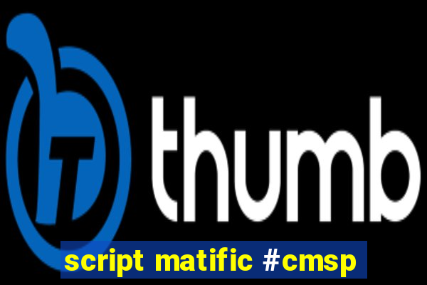 script matific #cmsp