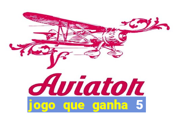 jogo que ganha 5 reais no cadastro