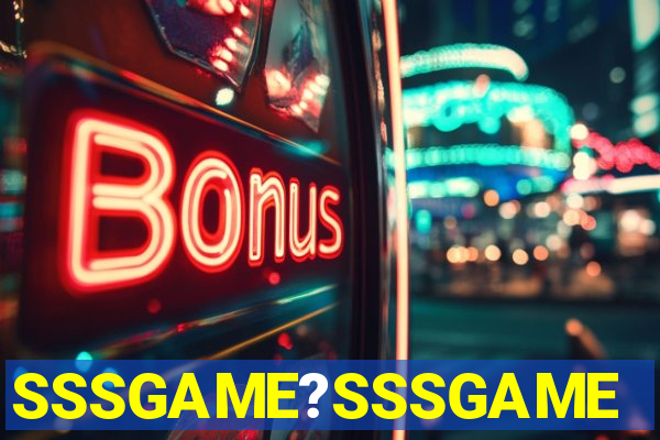 SSSGAME?SSSGAME