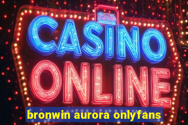 bronwin aurora onlyfans
