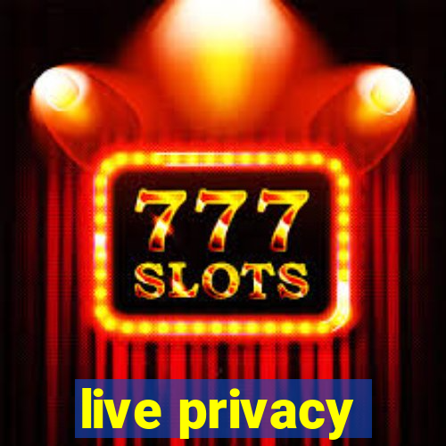 live privacy
