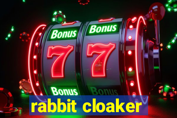 rabbit cloaker