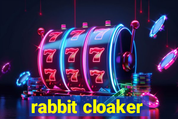 rabbit cloaker