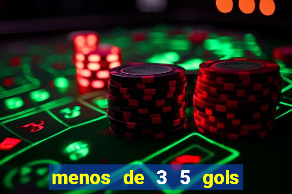 menos de 3 5 gols o que significa
