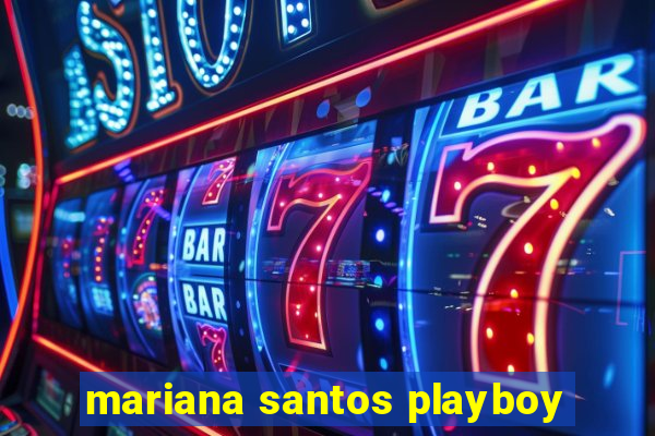 mariana santos playboy