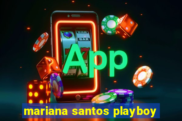 mariana santos playboy