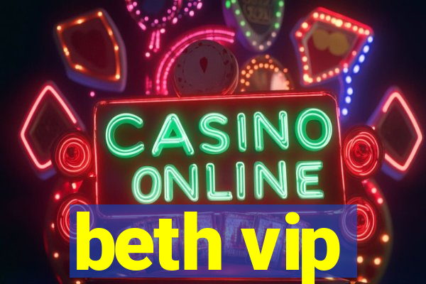 beth vip