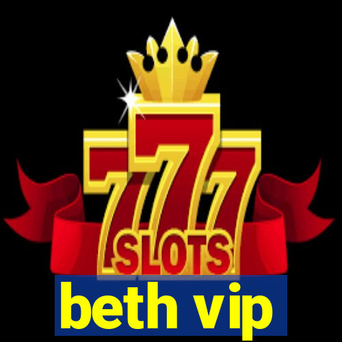 beth vip