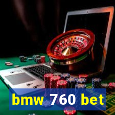 bmw 760 bet
