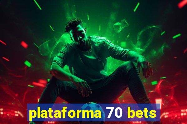 plataforma 70 bets